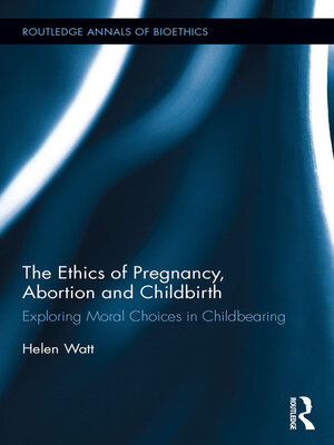 cover image of The Ethics of Pregnancy, Abortion and Childbirth